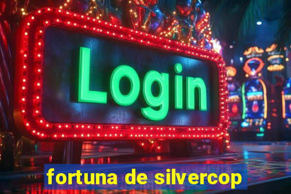 fortuna de silvercop